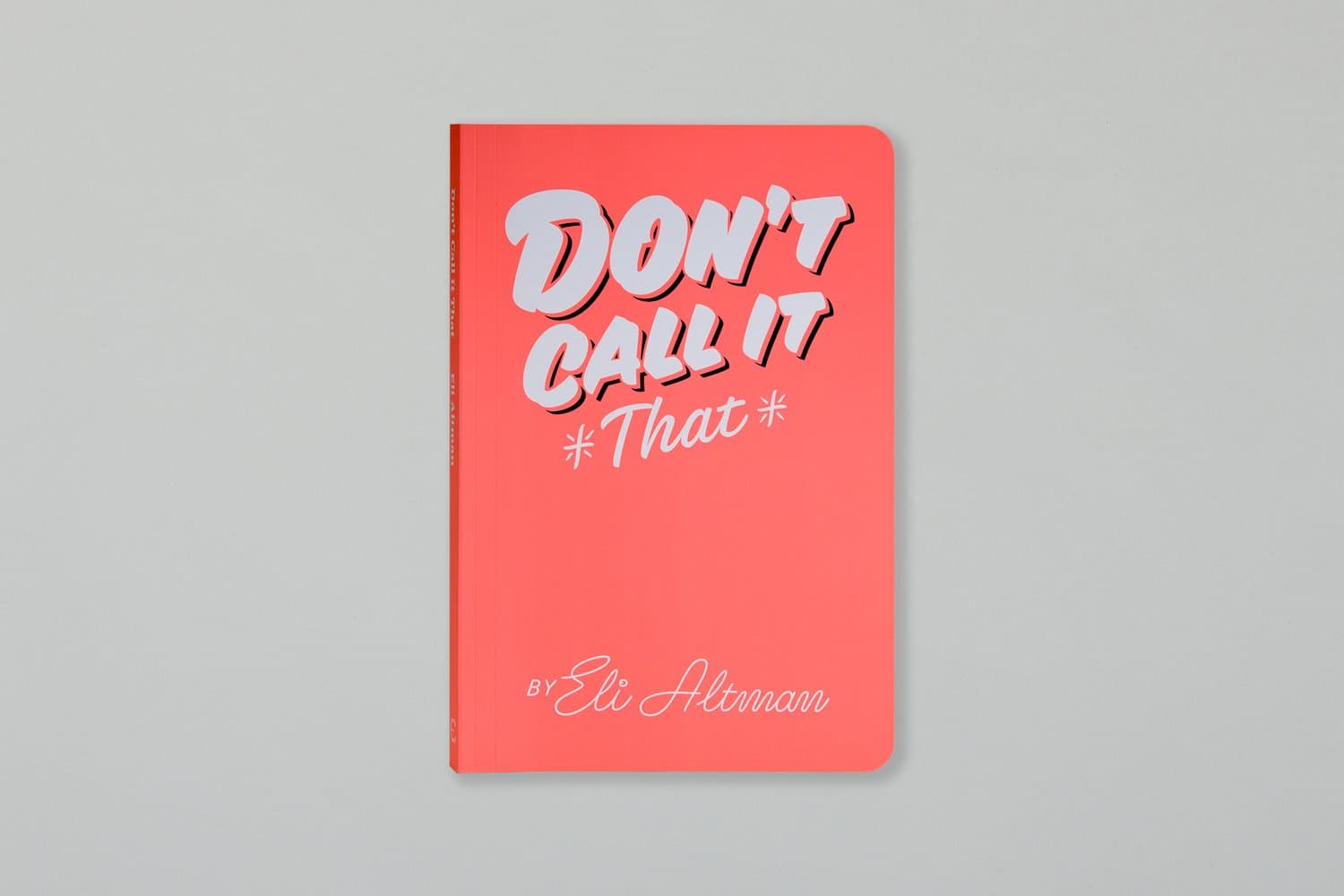 Don't Call It That — 2nd Edition